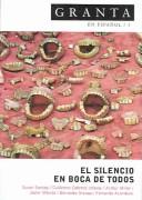 Cover for Granta En Español : El Silencio En Boca De Todos / Silence In Everyone's Mouth