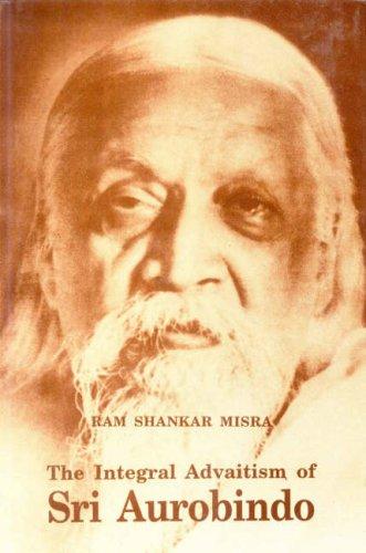Cover for The integral advaitism of Sri Aurobindo