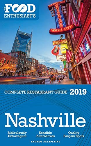 Cover for Nashville - 2019 - The Food Enthusiast's Complete Restaurant Guide