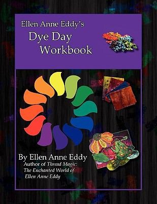 Cover for Ellen Anne Eddys Dye Day Workbook