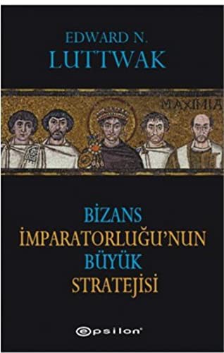 Cover for Bizans Imparatorlugu'nun Buyuk Stratejisi
