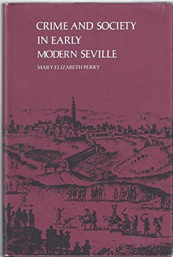 Cover for Crime and society in early modern Seville