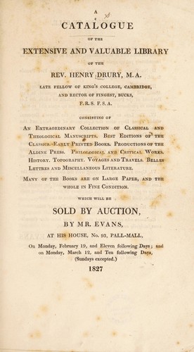 Cover for A catalogue of the extensive and valuable library of the Rev. Henry Drury ... Which will be sold by auction, by Mr. Evans ... on ... February 19. And eleven following days; and ... March 12, and ten following days (Sundays excepted)
