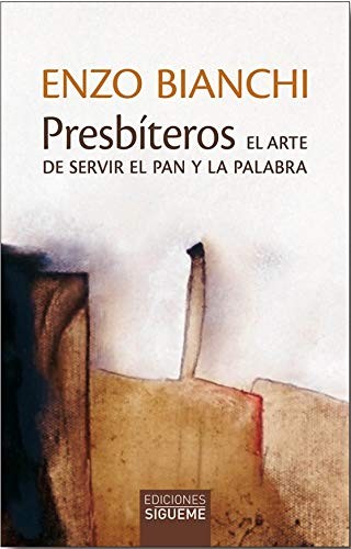 Cover for Presbíteros. El arte de servir el pan y la palabra