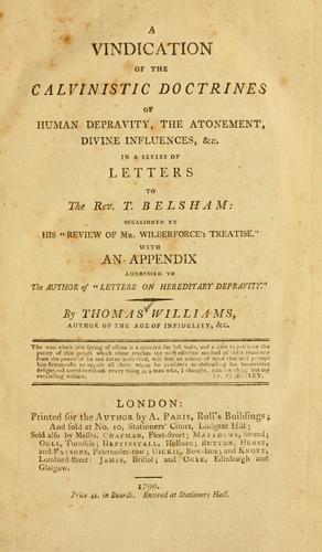 Cover for A vindication of the Calvinistic doctrine of human depravity, the atonement, divine influences, &c.