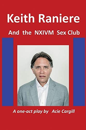Cover for Keith Raniere and the NXIVM Sex Club