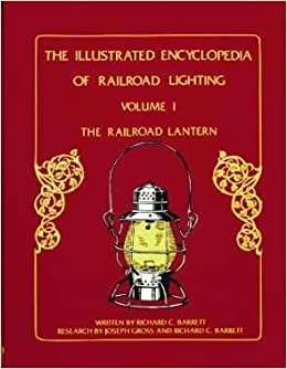 Cover for The illustrated encyclopedia of railroad lighting