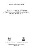 Cover for La intervención francesa a través de la correspondencia de sus mariscales