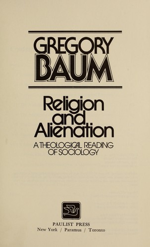 Cover for Religion and alienation : a theological reading of sociology