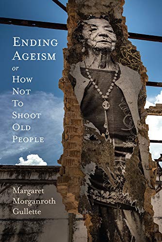 Cover for Ending Ageism, or How Not to Shoot Old People