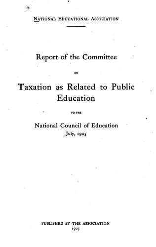 Cover for Report of the Committee on taxation as related to public education to the National council of education, July, 1905