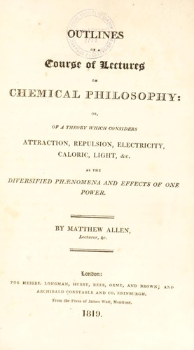 Cover for Outlines of a course of lectures on chemical philosophy: or, of a theory which considers attraction, repulsion, electricity, caloric, light, &c. as the diversified phenomena and effects of one power