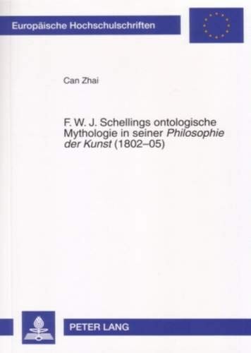 Cover for F. W. J. Schellings ontologische Mythologie in seiner Philosophie der Kunst (1802 - 05)