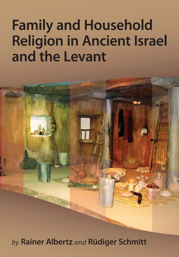 Cover for Family and household religion in ancient Israel and the Levant