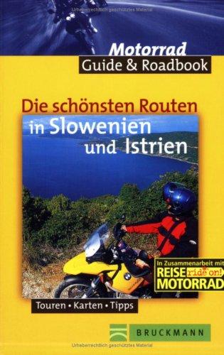 Cover for Die schönsten Routen in Slowenien und Istrien. Touren, Karten, Tipps.
