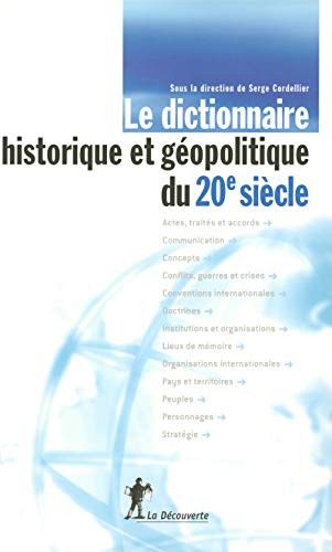 Cover for Le dictionnaire historique et géopolitique du 20e siècle
