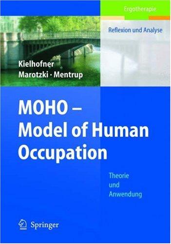 Cover for Model of Human Occupation (MOHO): Grundlagen für die Praxis (Ergotherapie - Reflexion und Analyse)