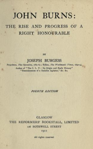 Cover for John Burns : the rise and progress of a right honourable