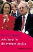 Cover for Acht Wege in die Präsidentenvilla. Von Elly Heuss- Knapp bis Christina Rau