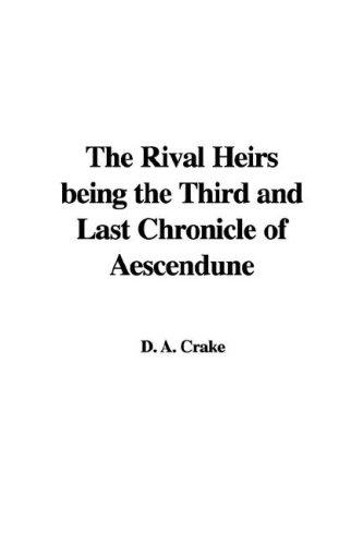 Cover for The Rival Heirs being the Third and Last Chronicle of Aescendune