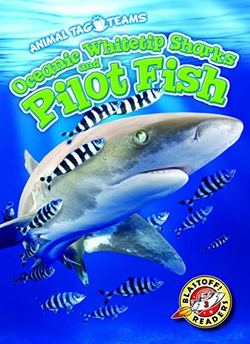 Cover for Oceanic Whitetip Sharks and Pilot Fish