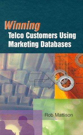 Cover for Winning Telco Customers Using Marketing Databases (Artech House Telecommunications Library)