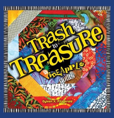 Cover for Trash To Treasure Pineapple Quilts
