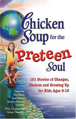 Cover for Chicken Soup for the Preteen Soul - 101 Stories of Changes, Choices