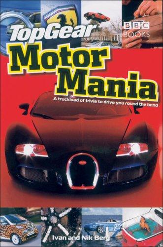 Cover for TopGear Motor Mania: A Truckload of Trivia to Drive You Round the Bend (Top Gear:)