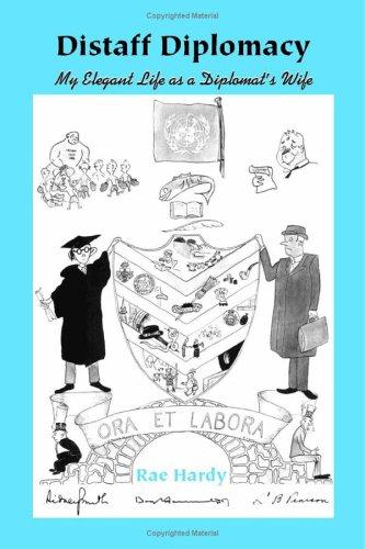 Cover for Distaff Diplomacy or My Elegant Life As a Diplomat\'s Wife