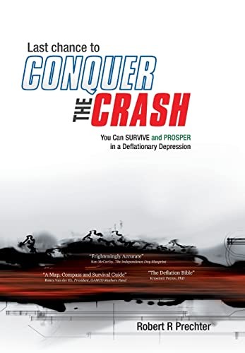 Cover for Last Chance to CONQUER the CRASH-You Can Survive and Prosper in a Deflationary Depression