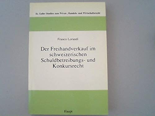 Cover for Der Freihandverkauf im schweizerischen Schuldbetreibungs- und Konkursrecht