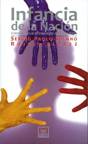 Cover for Infancia de la Nación. Colombia en el primer siglo de la República
