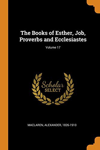 Cover for The Books of Esther, Job, Proverbs and Ecclesiastes; Volume 17