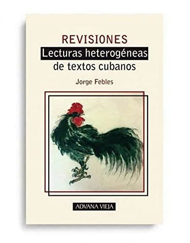 Cover for Revisiones. Lecturas heterogéneas de textos cubanos