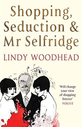 Cover for Shopping, Seduction and Mr Selfridge