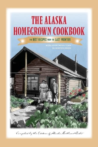 Cover for The Alaska Homegrown Cookbook