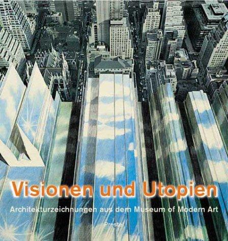 Cover for Visionen und Utopien. Architekturzeichnungen aus dem Museum of Modern Art.