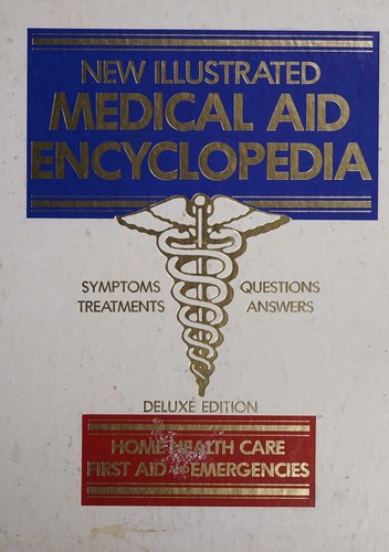 Cover for New Illustrated Medical Aid Encyclopedia, Symptoms Treatments, Questions, Answers, Deluxe Edition