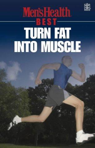 Cover for Turn Fat into Muscle ("Men's Health" Best)