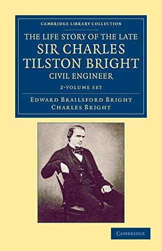 Cover for Life Story of the Late Sir Charles Tilston Bright, Civil Engineer 2 Volume Set