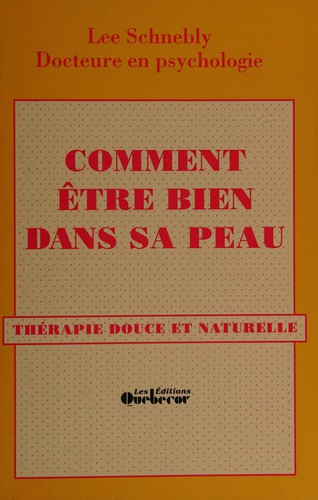 Cover for Comment être bien dans sa peau