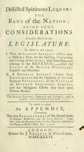 Cover for Distilled spirituous liquors the bane of the nation: being some considerations humbly offer'd to the legislature.