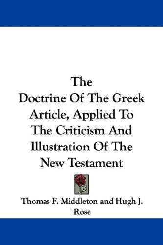 Cover for The Doctrine Of The Greek Article, Applied To The Criticism And Illustration Of The New Testament