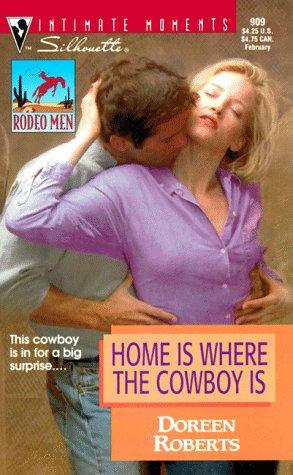 Cover for Home Is Where The Cowboy Is  (Rodeo Men)