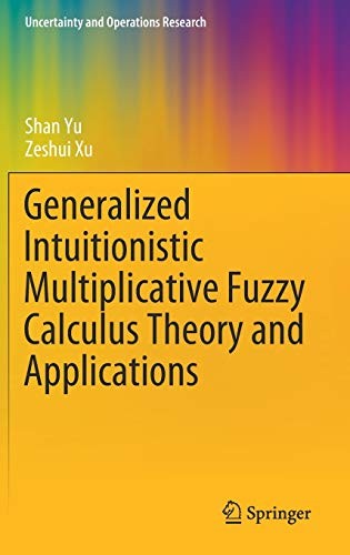 Cover for Generalized Intuitionistic Multiplicative Fuzzy Calculus Theory and Applications