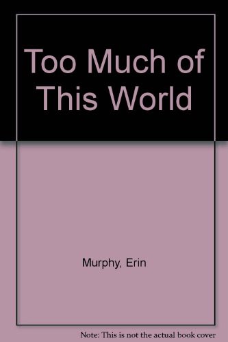 Cover for Too Much of This World