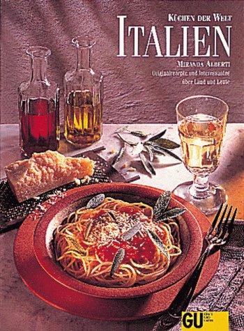 Cover for Italien. Küchen der Welt. Originalrezepte und Interessantes über Land und Leute.