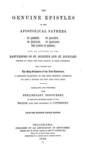 Cover for The Genuine Epistles of the Apostolical Fathers, St. Clement, St. Ignatius, St. Polycarp, St. Barnabas, The Pastor of Hermas; And an Account of the Martyrdoms of St. Ignatius and St. Polycarp, Written by Those Who Were Present at Their Sufferings.