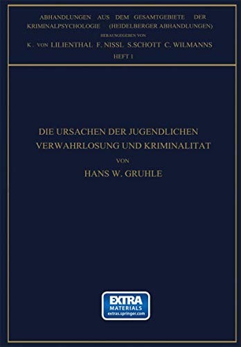 Cover for Die Ursachen der Jugendlichen Verwahrlosung und Kriminalität : Studien zur Frage